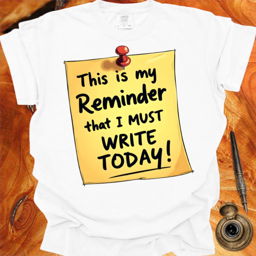 Must Write Today! reminder - Poetry T-shirt