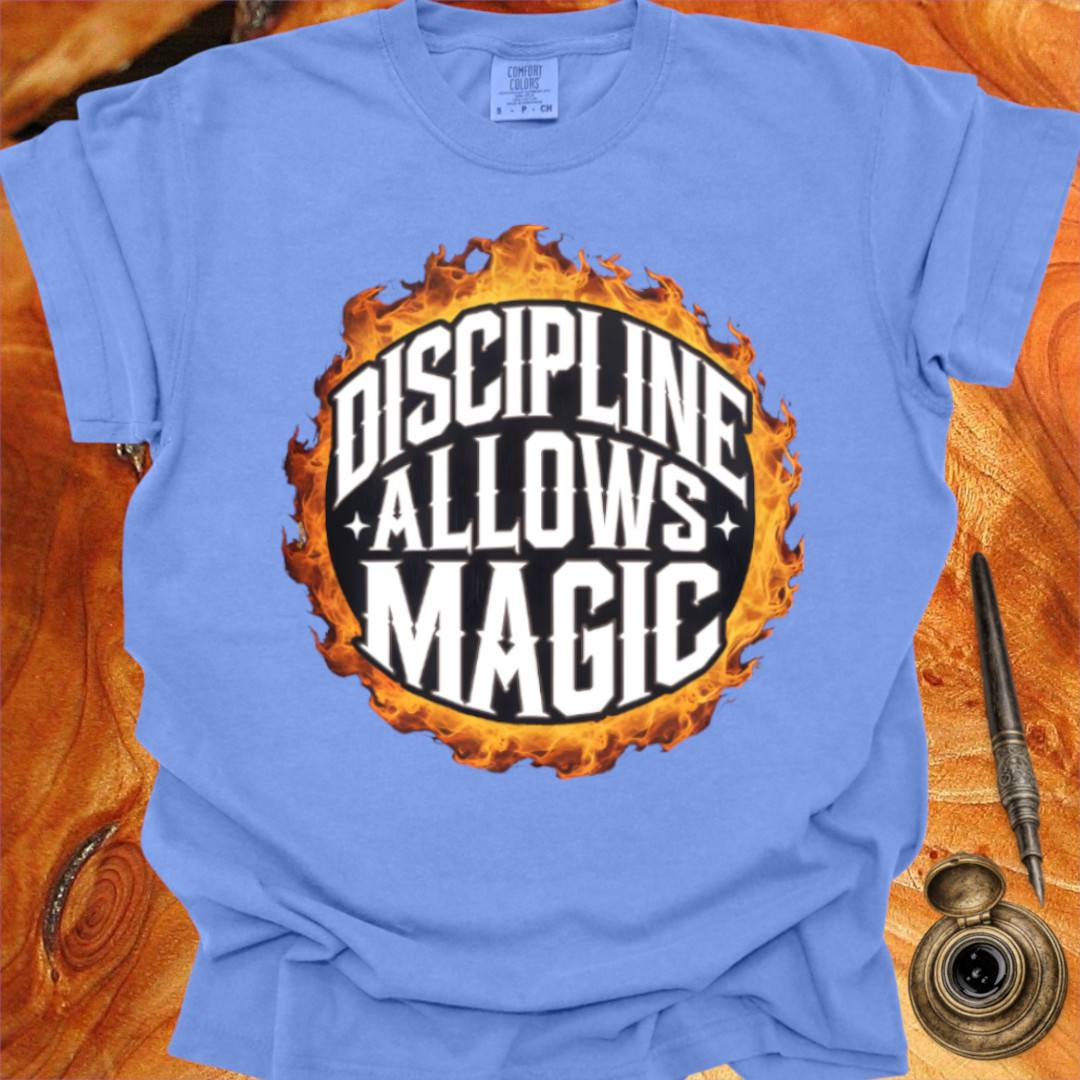 Discipline allows Magic - Poetry T-shirt
