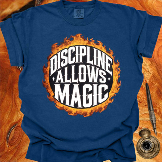 Discipline allows Magic - Poetry T-shirt