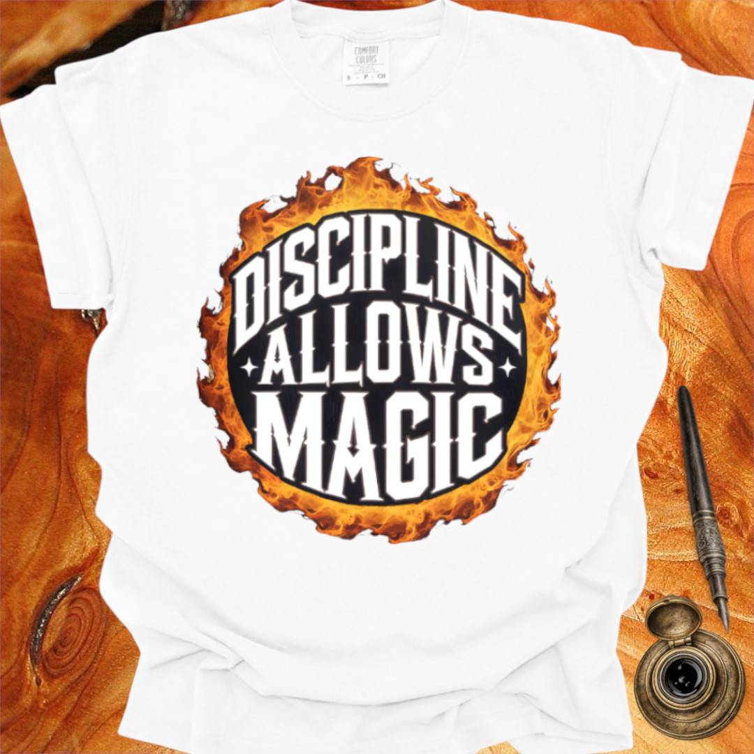 Discipline allows Magic - Poetry T-shirt