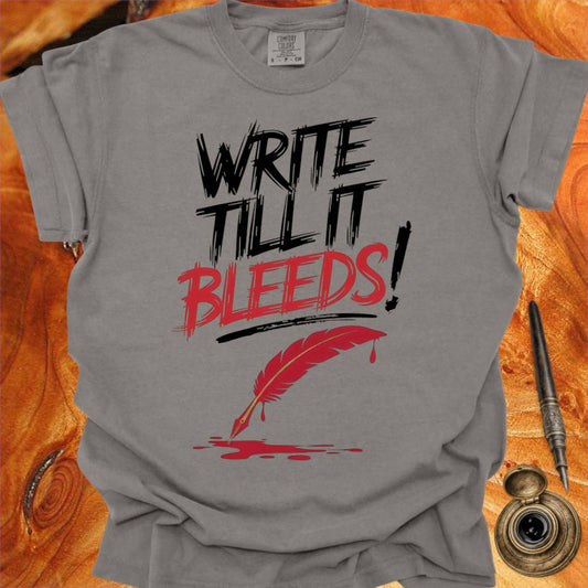 Write till it Bleeds! - Poetry T-shirt