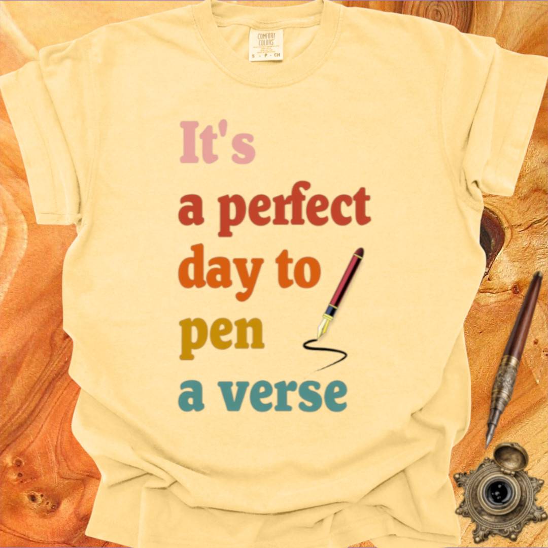 A Perfect day to Pen a Verse - Poetry T-shirt