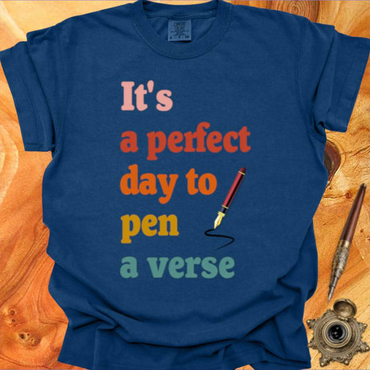 A Perfect day to Pen a Verse- Poetry T-shirt