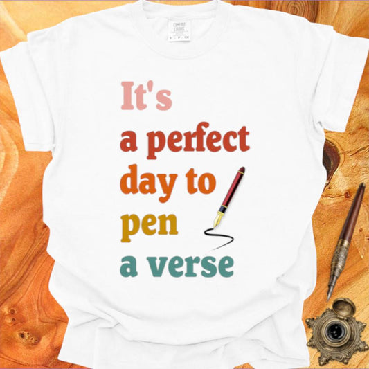 A Perfect day to Pen a Verse- Poetry T-shirt