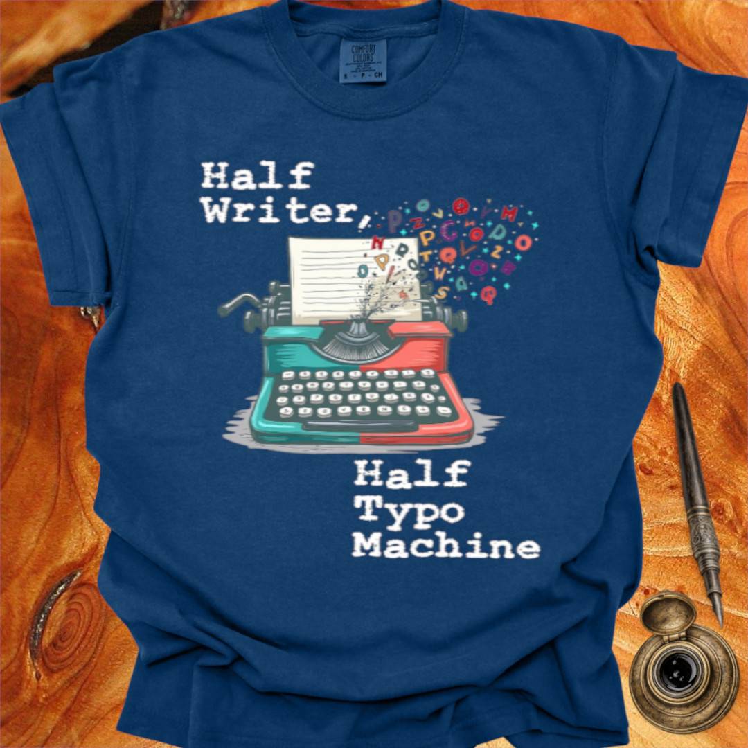Half Writer / Half Typo Machine - Writing T-shirt