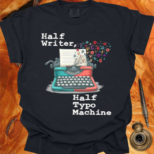 Half Writer / Half Typo Machine - Writing T-shirt