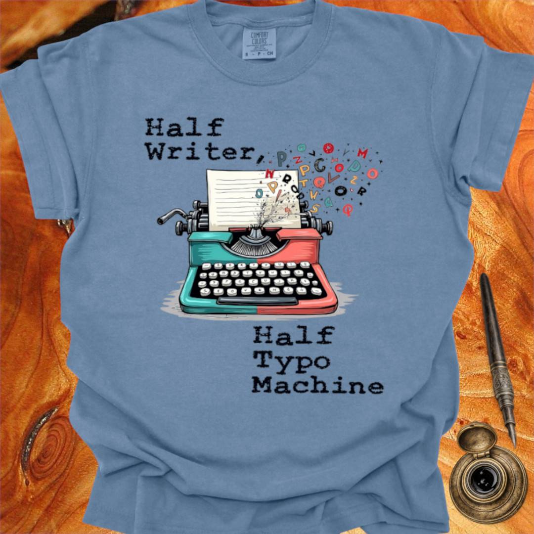 Half Writer / Half Typo Machine - Writing T-shirt