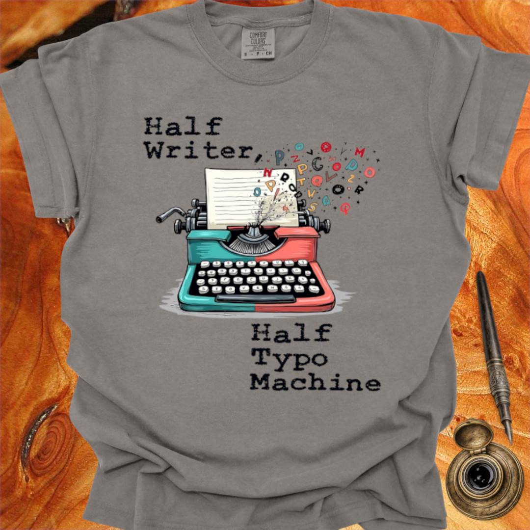 Half Writer / Half Typo Machine - Writing T-shirt