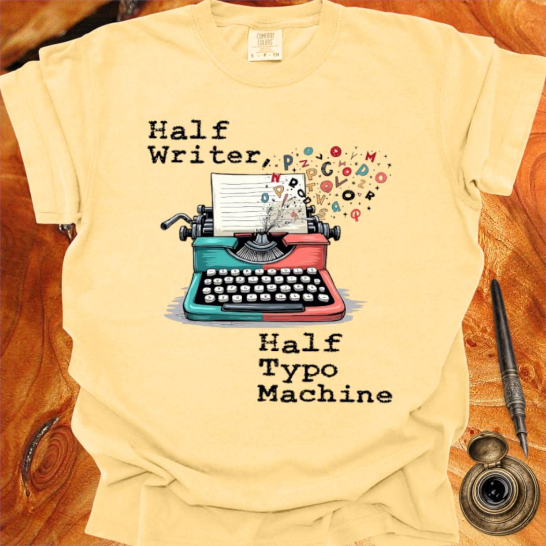Half Writer / Half Typo Machine - Writing T-shirt