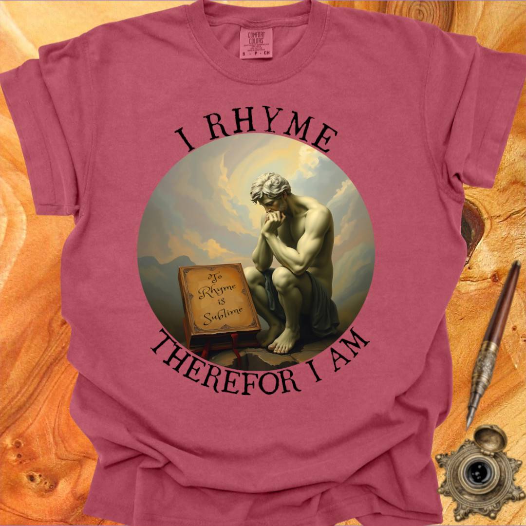 I Rhyme therefor I am - Poetry T-shirt