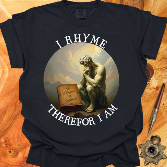 I Rhyme therefor I am - Poetry T-shirt