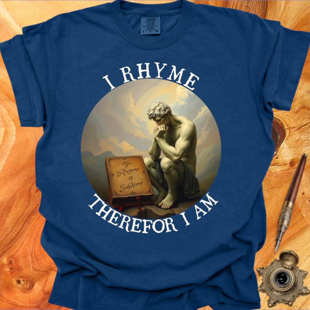 I Rhyme therefor I am - Poetry T-shirt