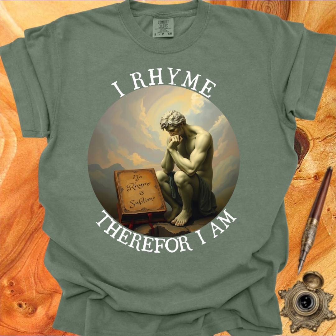 I Rhyme therefor I am - Poetry T-shirt