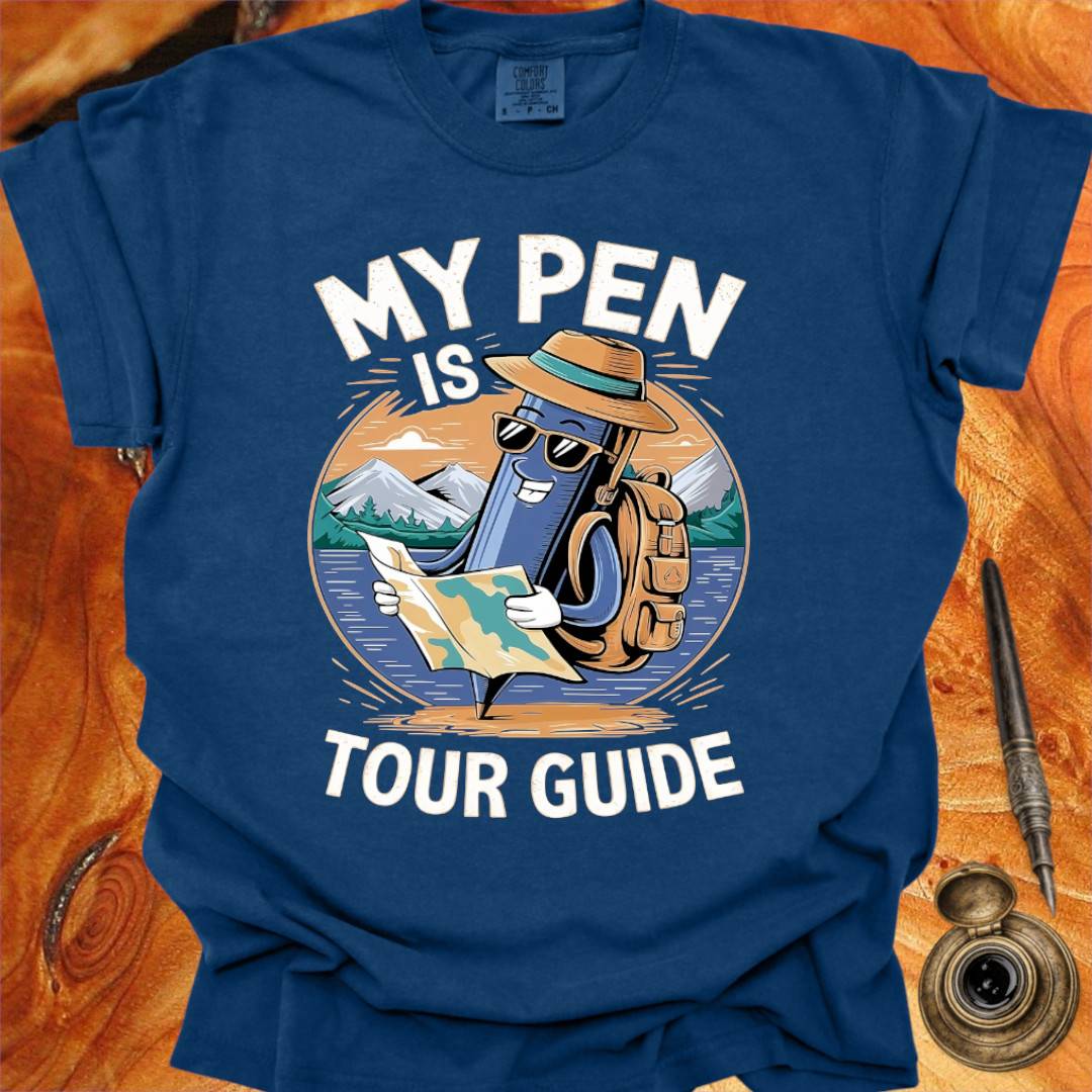 My Pen is my Tour Guide - Writing T-shirt