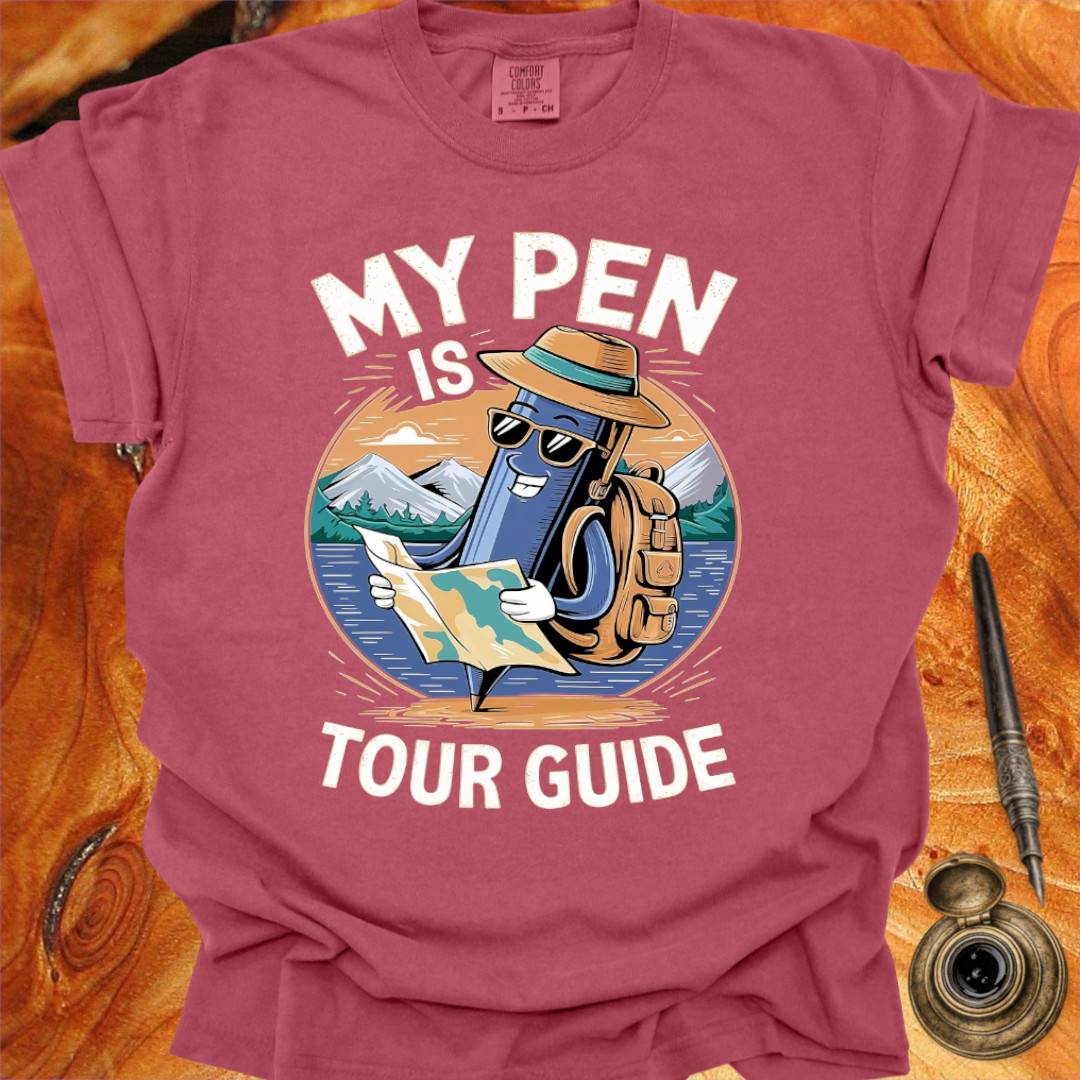 My Pen is my Tour Guide - Writing T-shirt