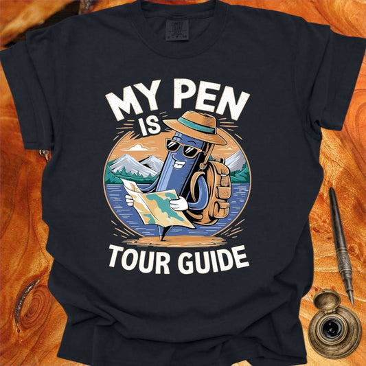 My Pen is my Tour Guide - Writing T-shirt