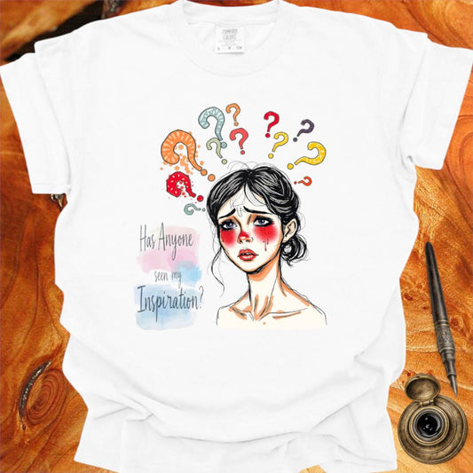 Has Anyone seen my Inspiration? - Writing T-shirt