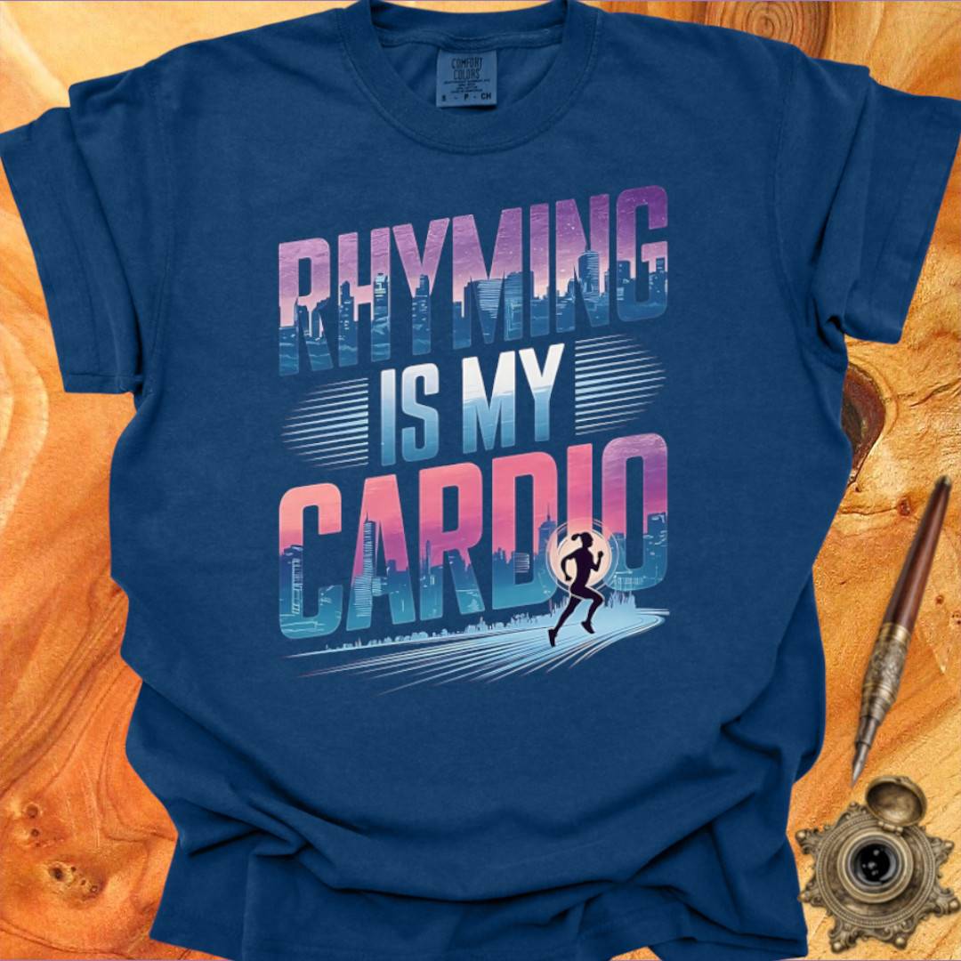 Rhyming is my Cardio - Poetry T-shirt