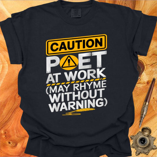 Poet at Work - Poetry T-shirt