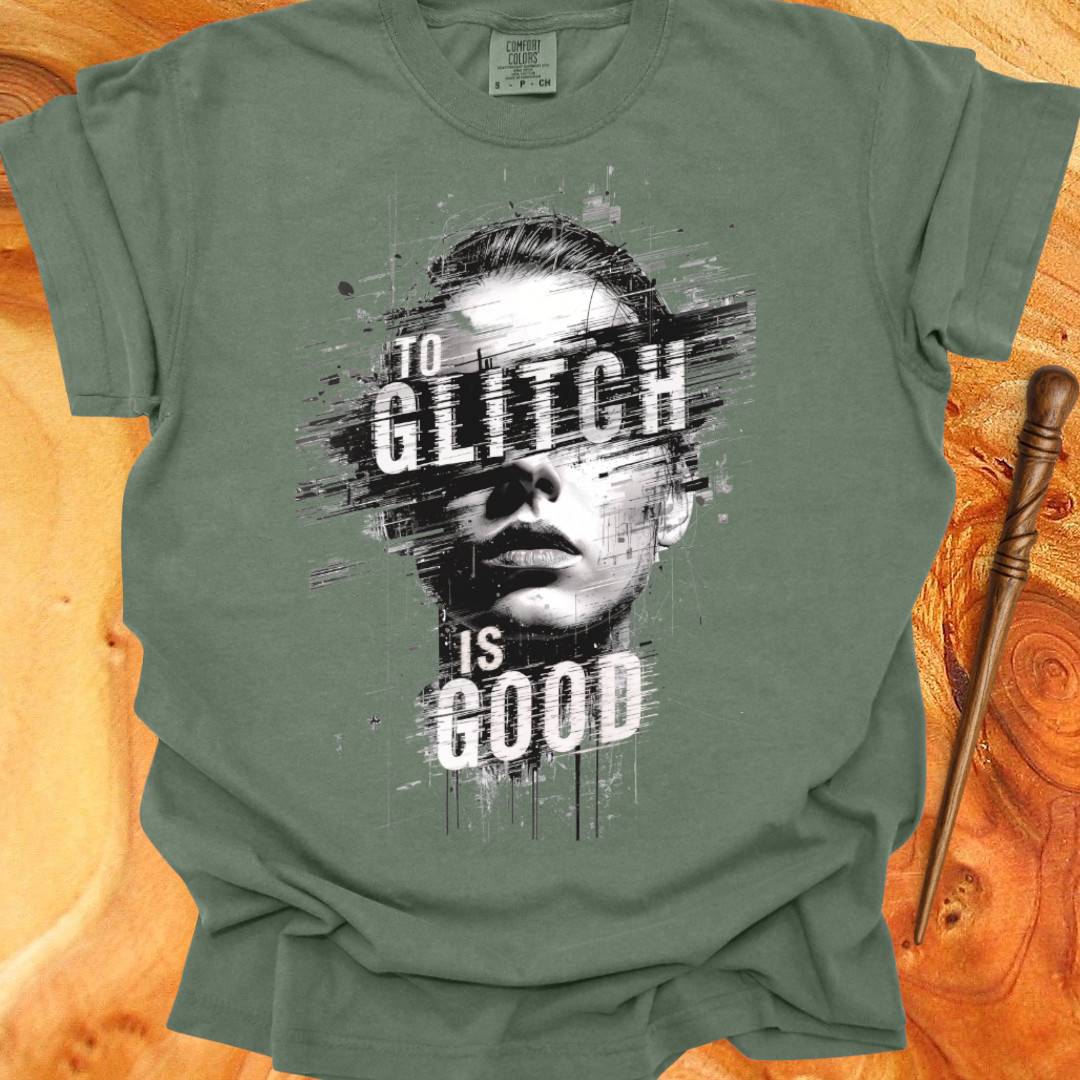 To Glitch is Good ♀ - Creativity T-shirt