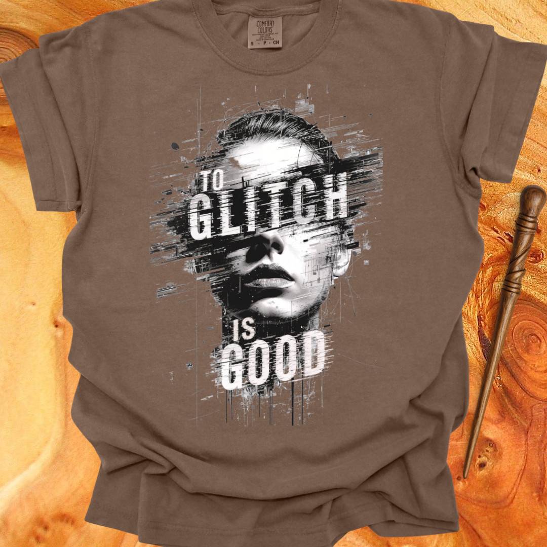 To Glitch is Good ♀ - Creativity T-shirt