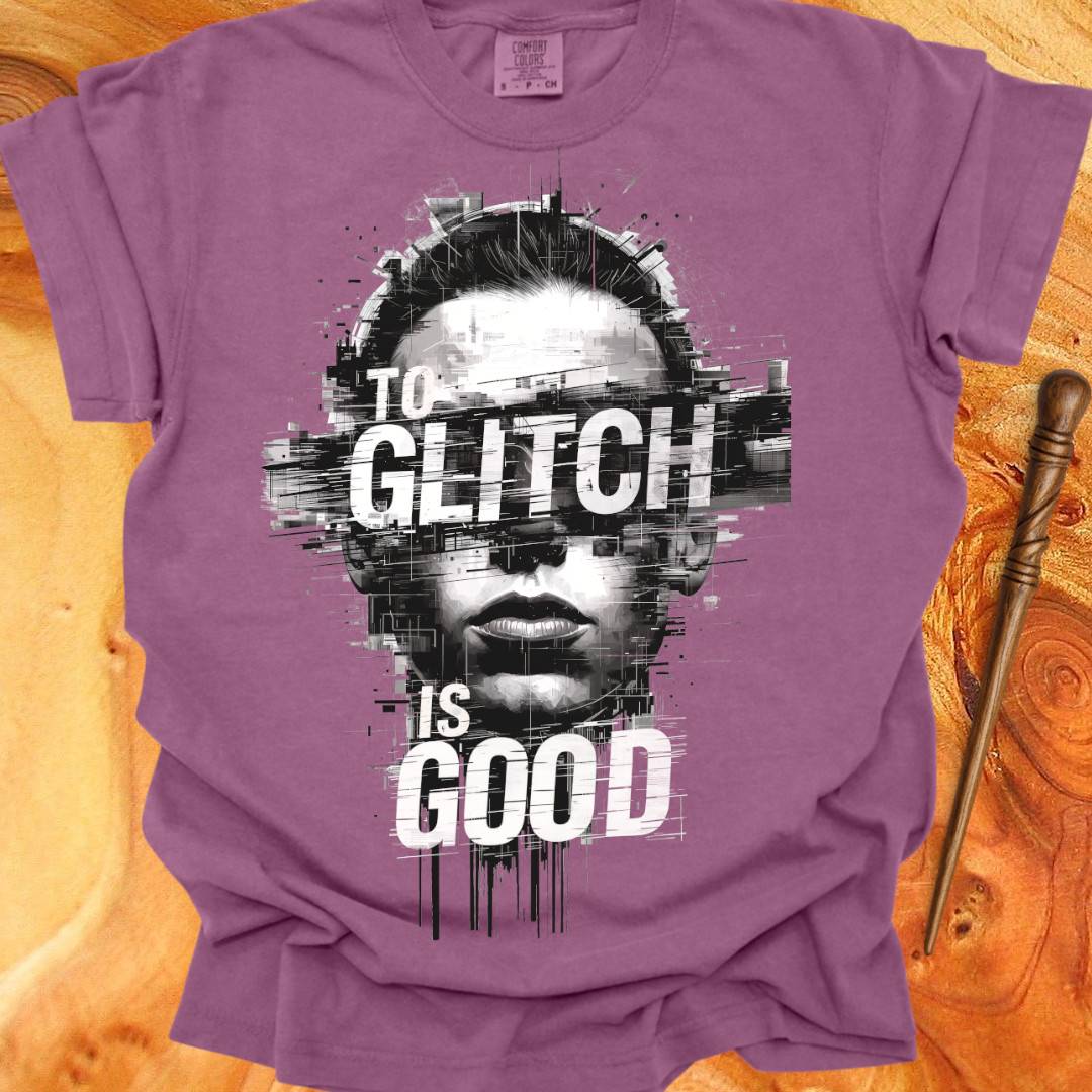 To Glitch is Good ♂ - Creativity T-shirt