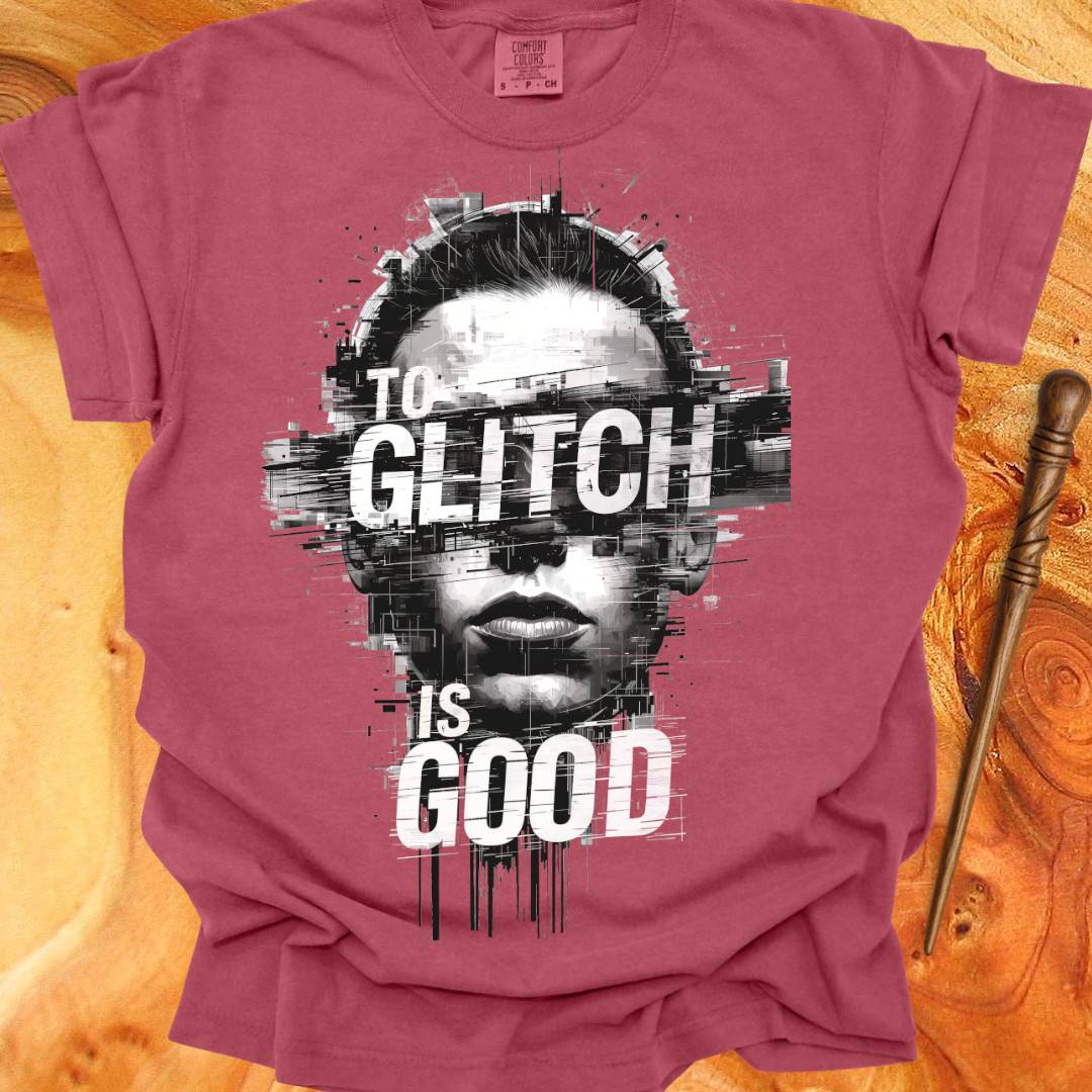 To Glitch is Good ♂ - Creativity T-shirt