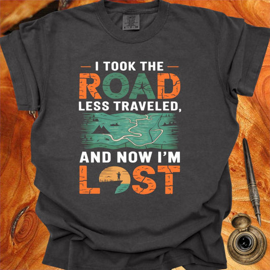 I took the Road less Traveled - Writing T-shirt