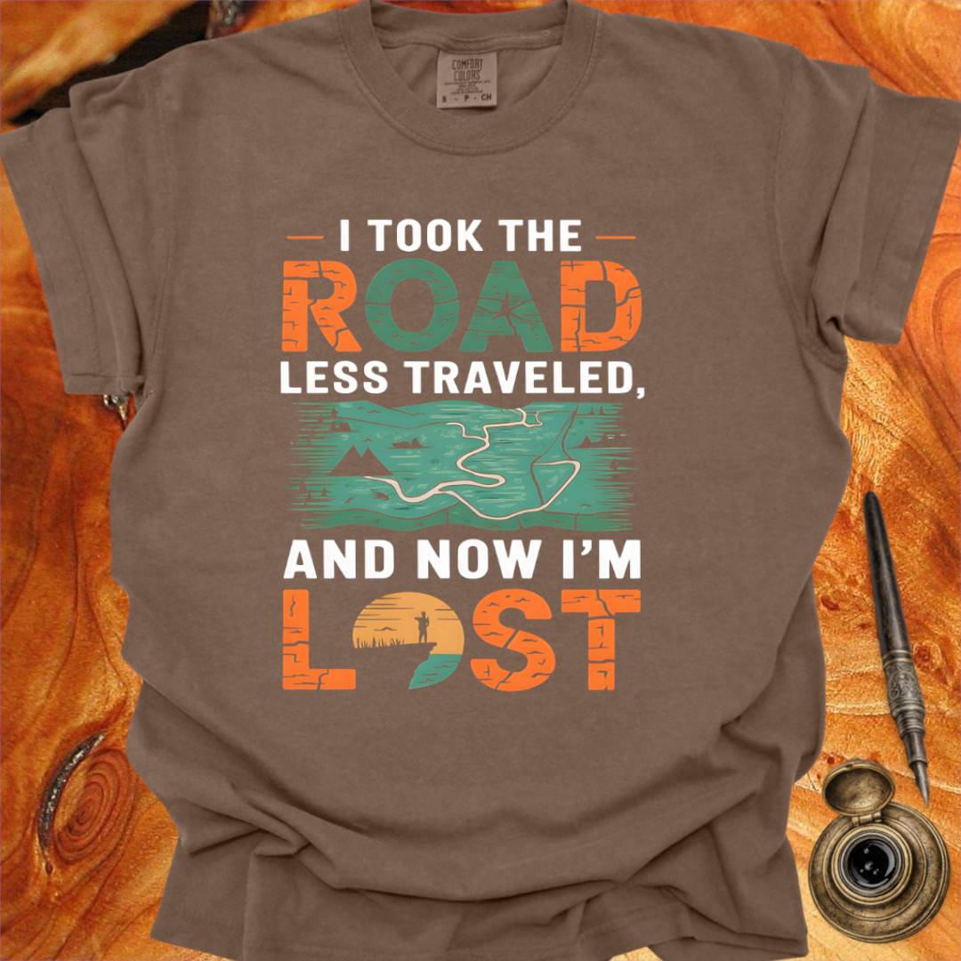I took the Road less Traveled - Writing T-shirt
