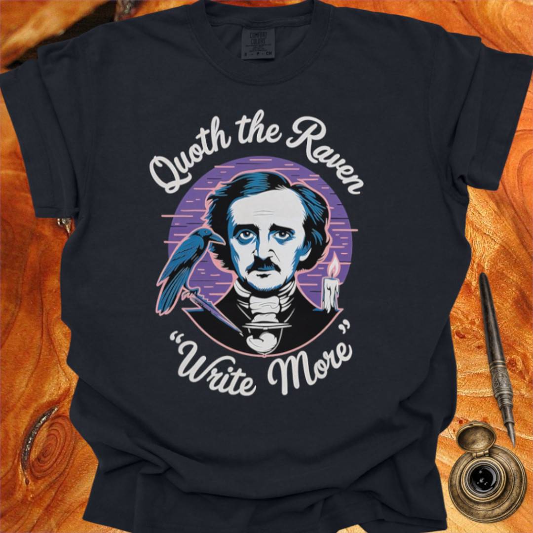 Quote the Raven "Write More" - Writing T-shirt