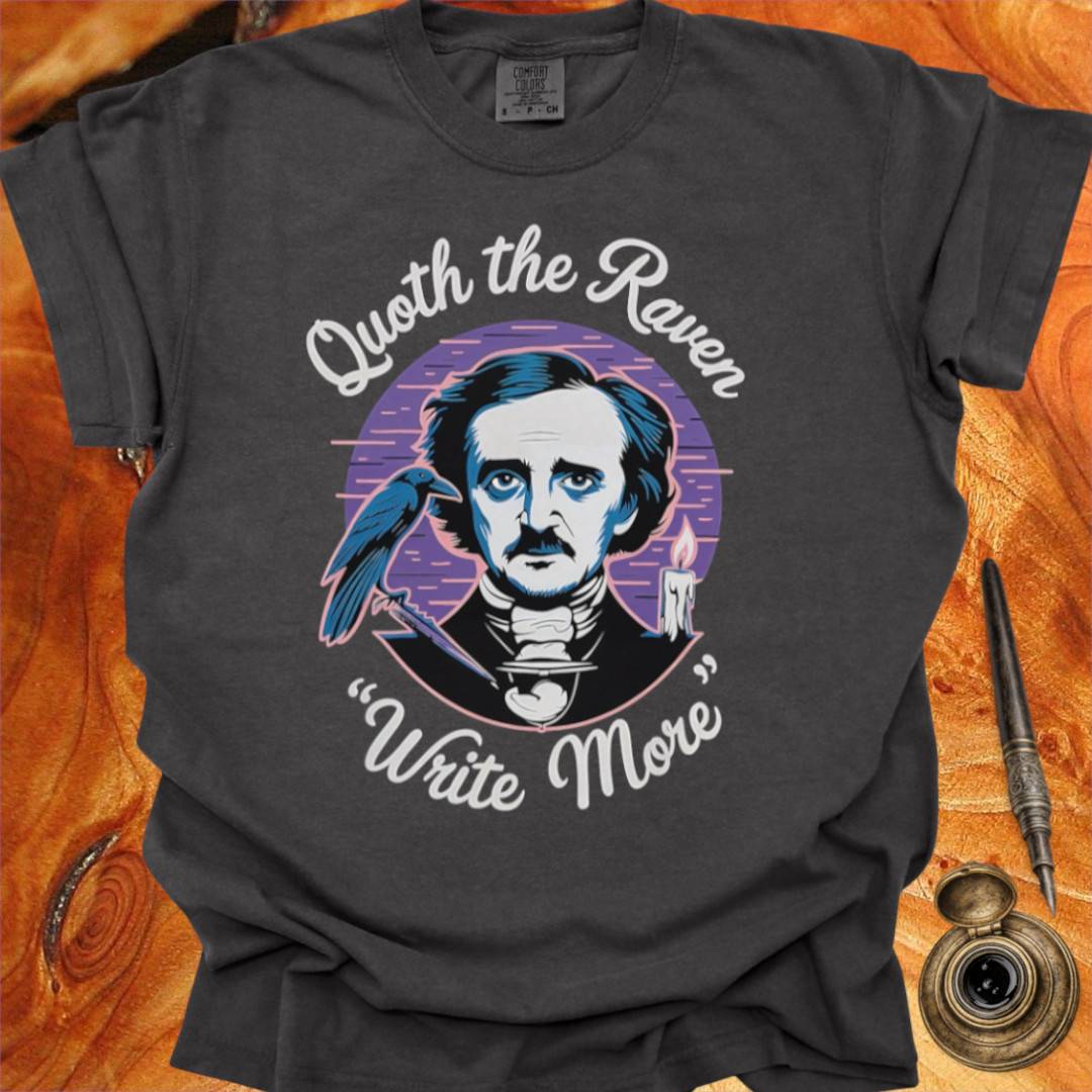 Quote the Raven "Write More" - Writing T-shirt