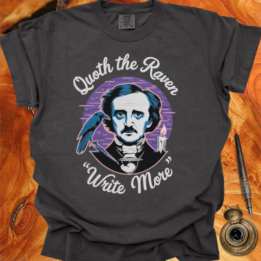 Quote the Raven "Write More" - Writing T-shirt