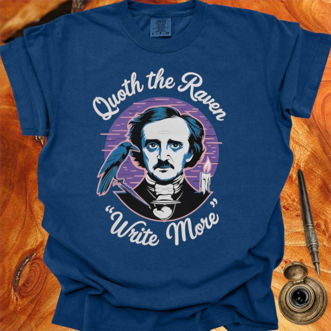 Quote the Raven "Write More" - Writing T-shirt