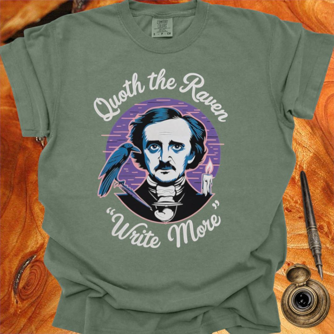 Quote the Raven "Write More" - Writing T-shirt