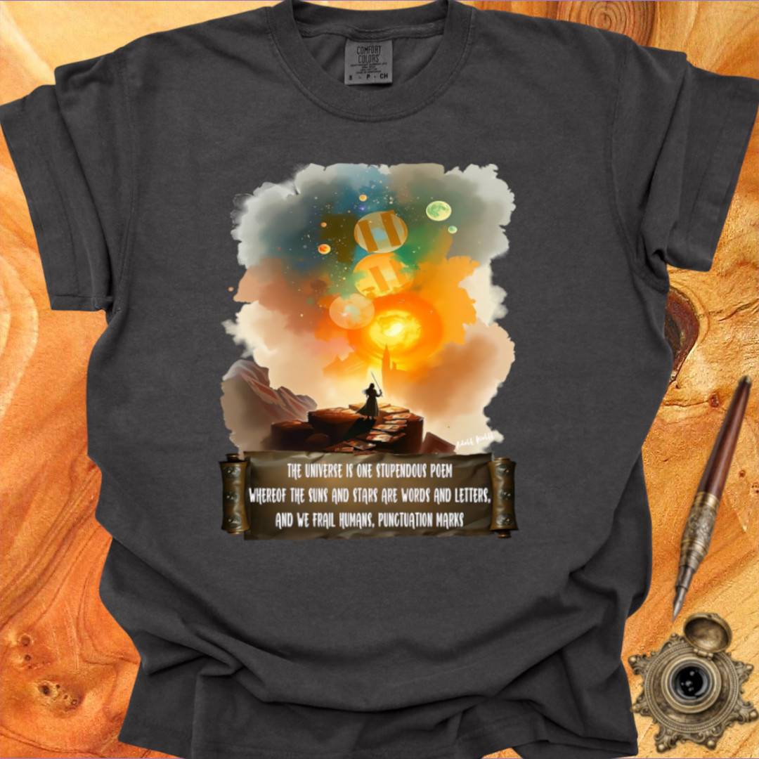 The Universe is one Stupendous Poem - Poetry T-shirt