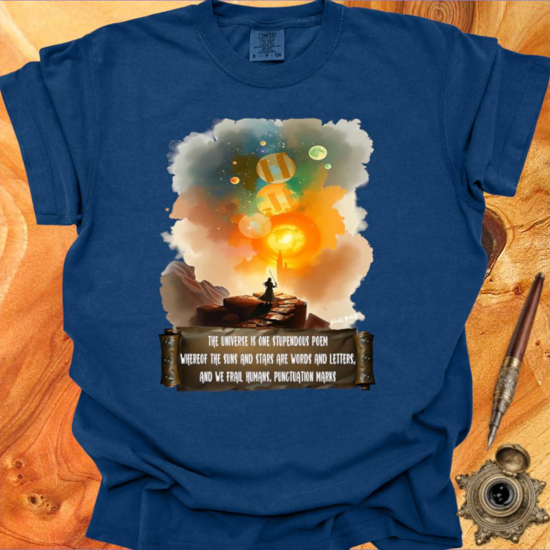 The Universe is one Stupendous Poem - Poetry T-shirt