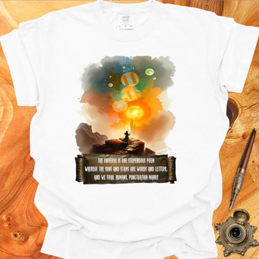 The Universe is one Stupendous Poem - Poetry T-shirt