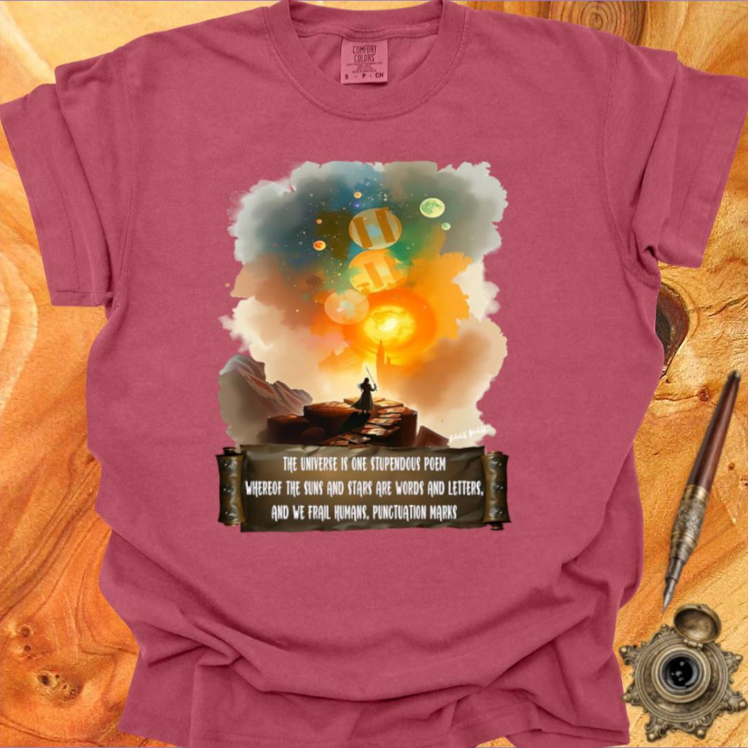 The Universe is one Stupendous Poem - Poetry T-shirt