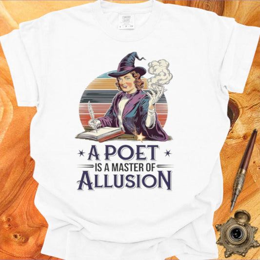 A Poet is a Master of Allusion - Poetry T-shirt