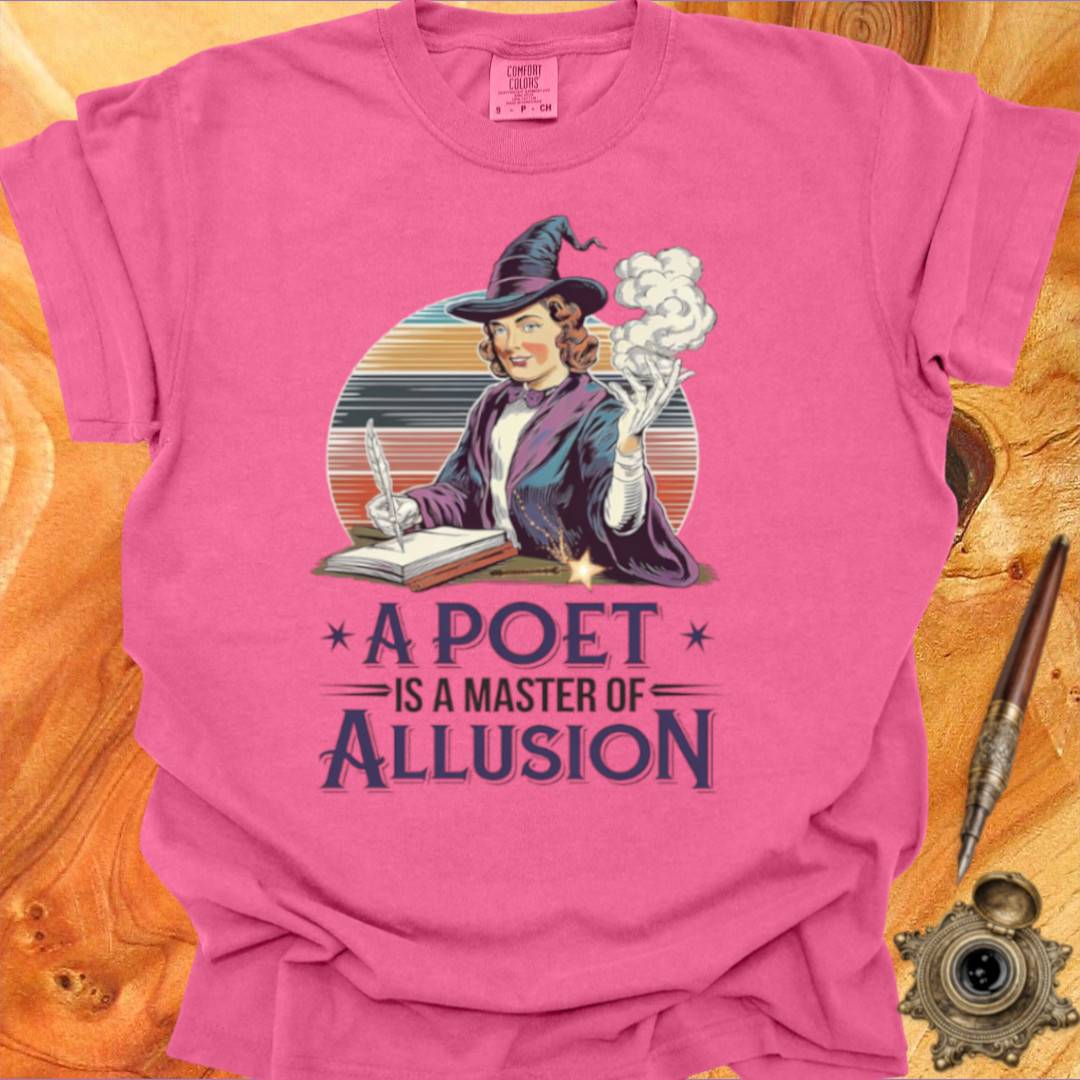 A Poet is a Master of Allusion - Poetry T-shirt