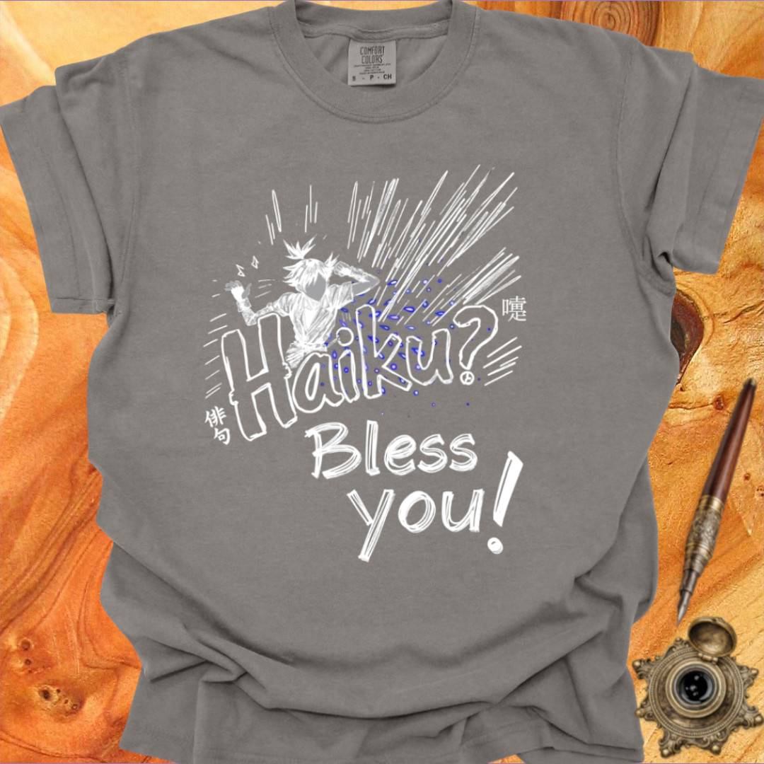 Haiku? Bless You! - Poetry T-shirt