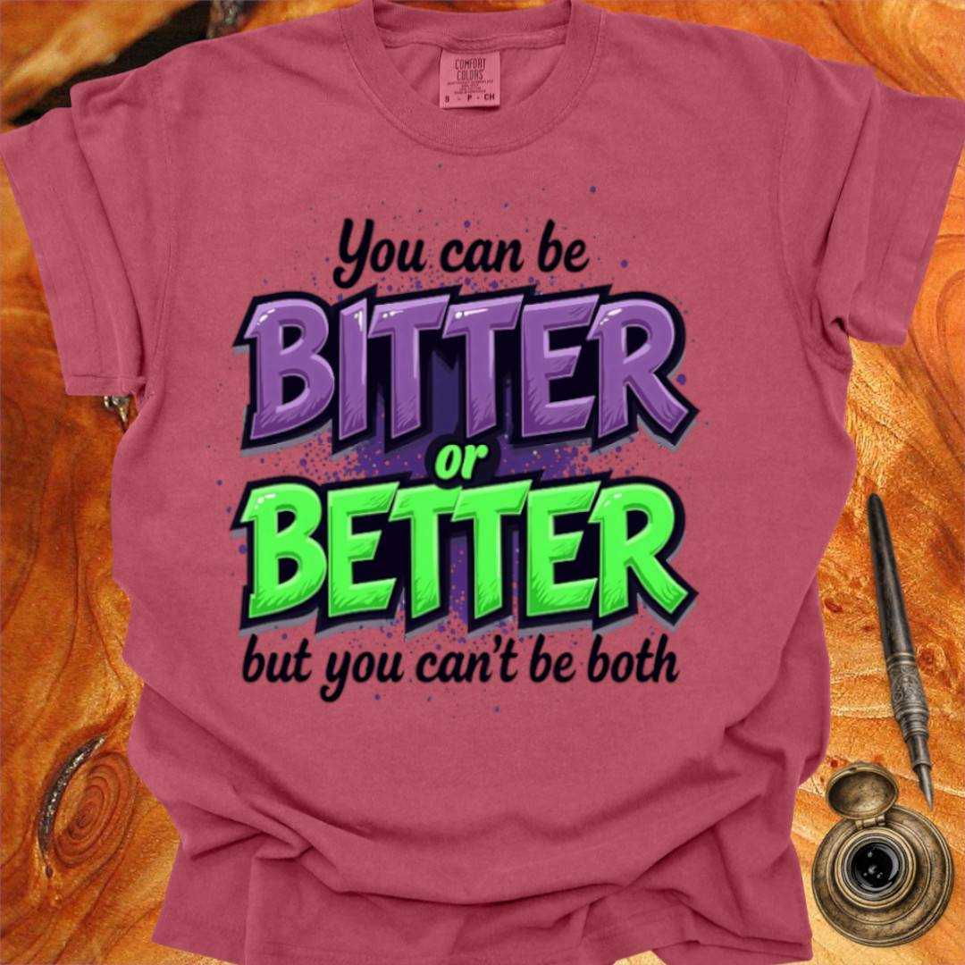 Bitter or Better - Creativity T-shirt
