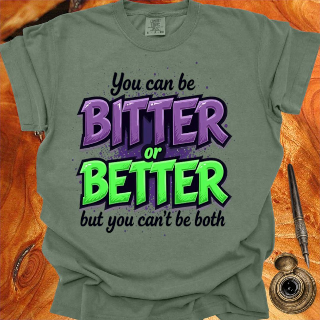 Bitter or Better - Creativity T-shirt