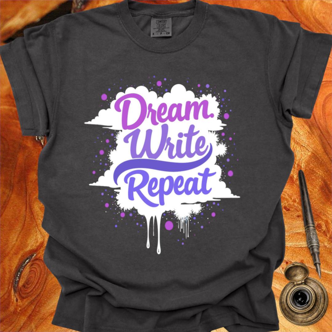 Dream Write Repeat - Creativity T-shirt