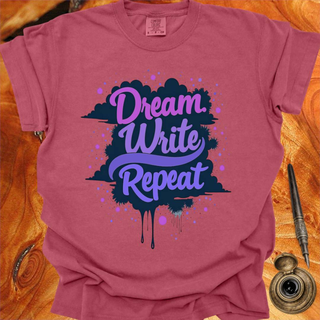 Dream Write Repeat - Creativity T-shirt
