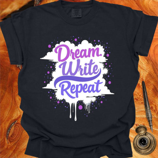 Dream Write Repeat - Creativity T-shirt
