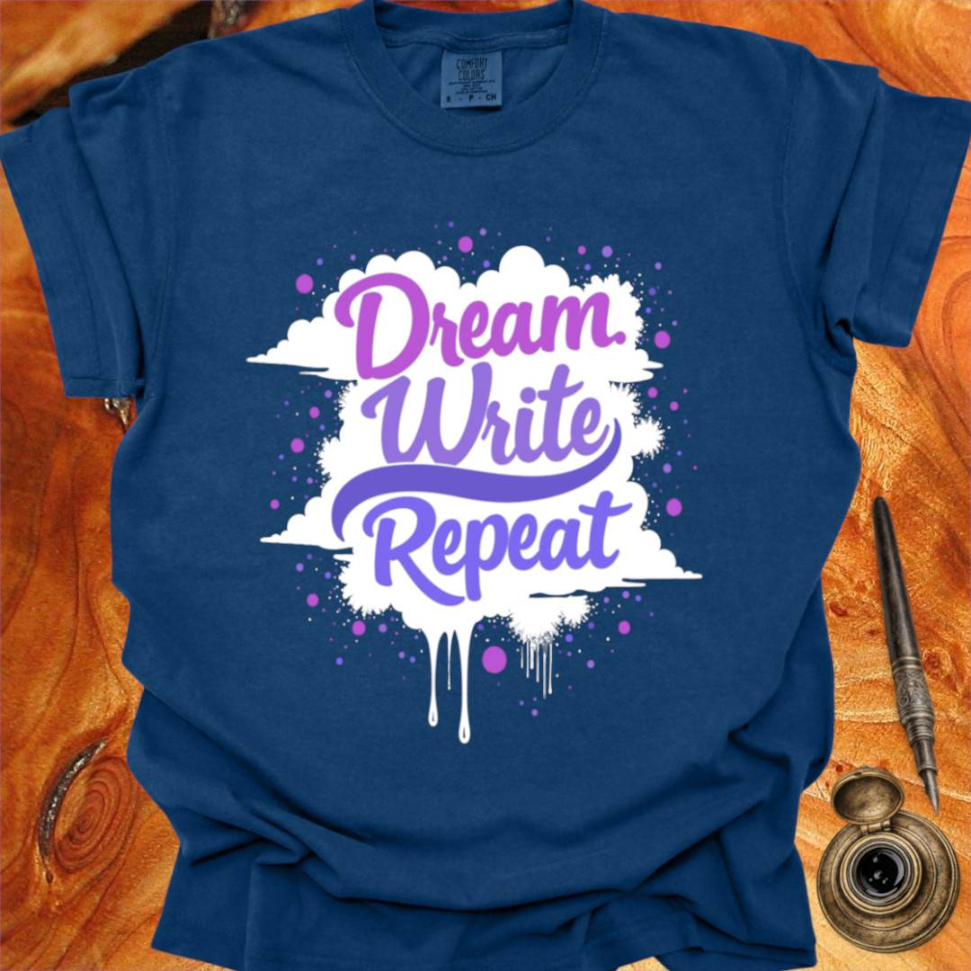 Dream Write Repeat - Creativity T-shirt