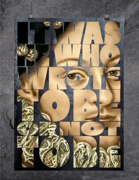 It was He who wrote To Be or not To Be —  Edward DeVere Art Print