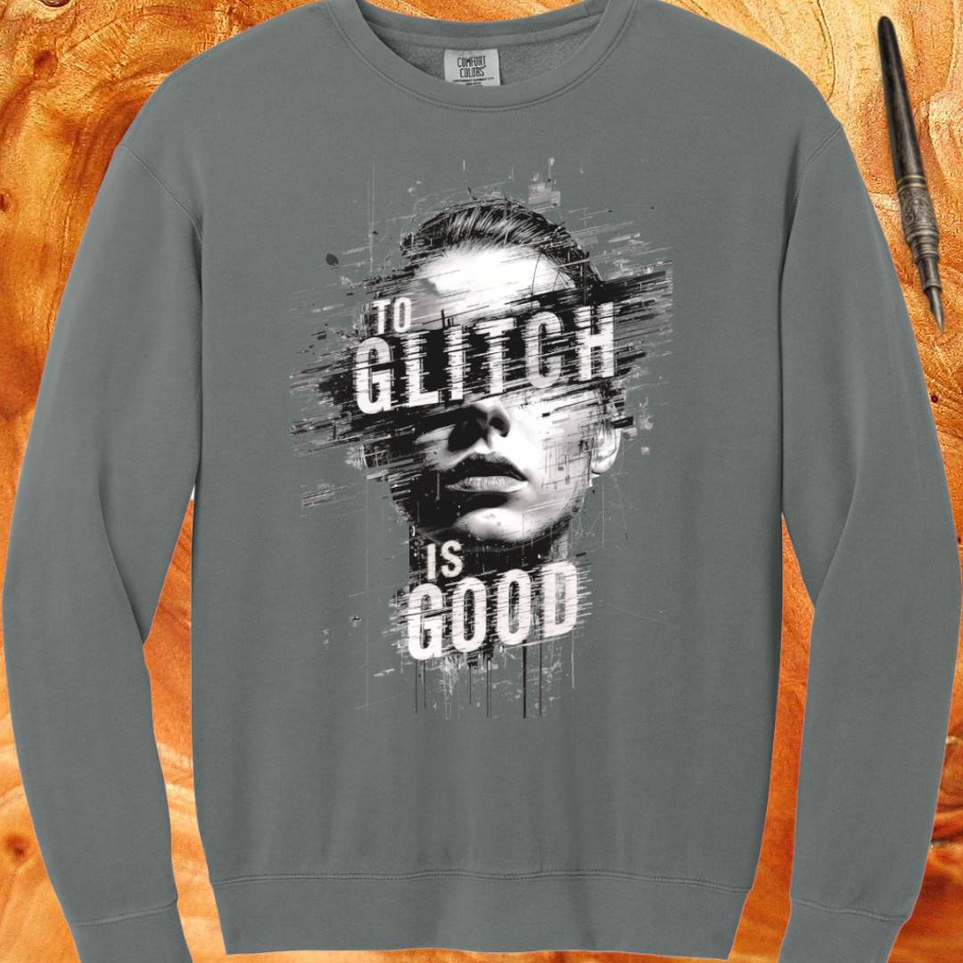 To Glitch Is Good - Retro Distorted Crewneck Sweatshirt