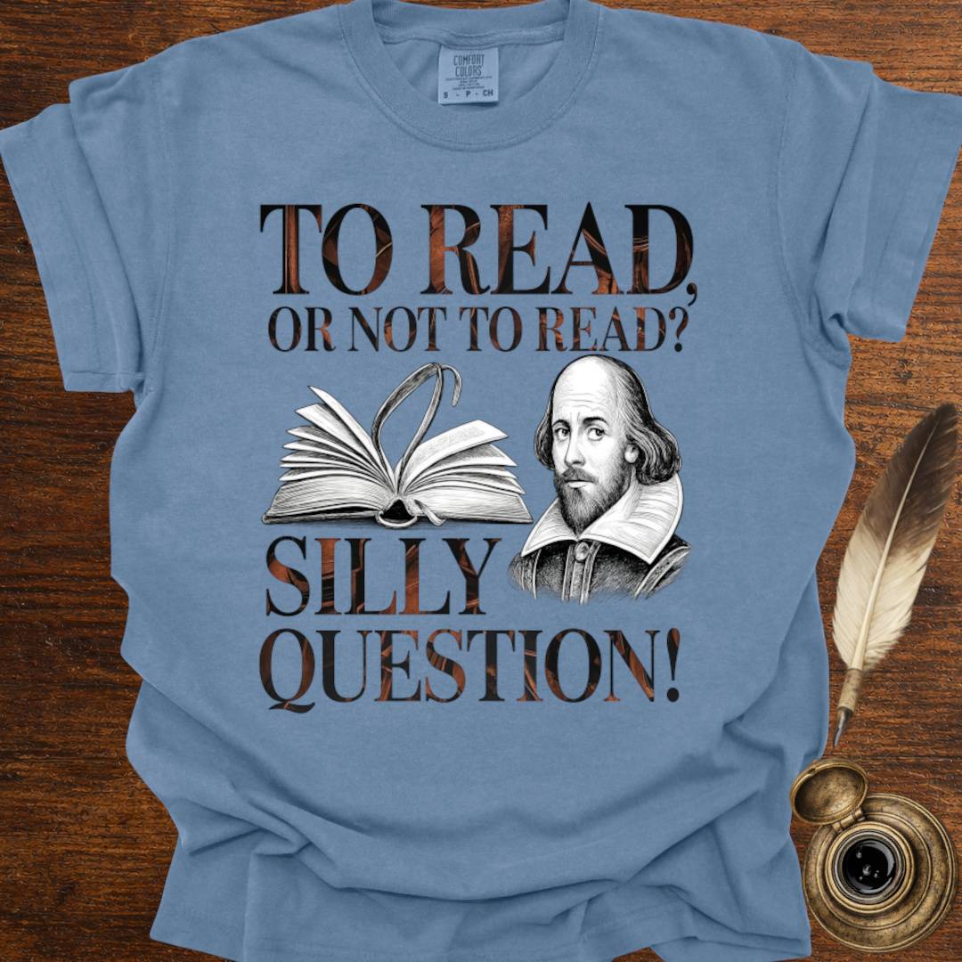 Silly Question —  Shakespearean T-Shirt